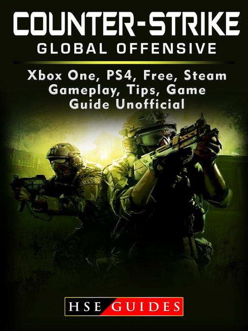 Title details for Counter Strike Global Offensive Xbox One, PS4, Free, Steam, Gameplay, Tips, Game Guide Unofficial by Hse Games - Wait list